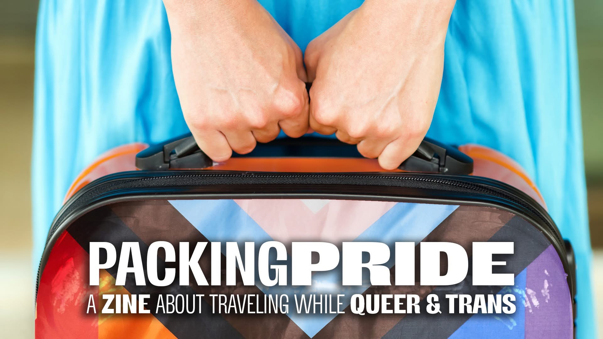 Announcing Packing Pride—A Zine for the Wanderlusty and the Wonderfully Gay